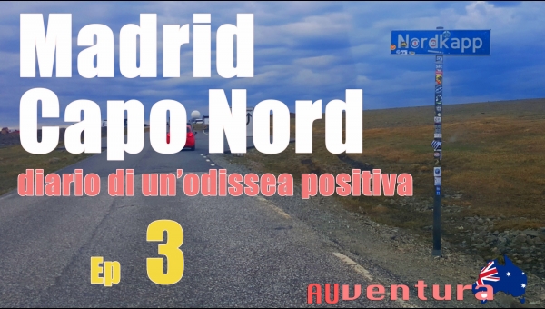 Madrid - Capo Nord, diario di un'odissea positiva - ep 3