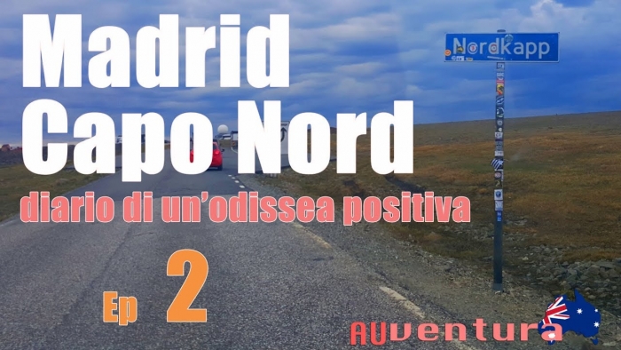 Madrid - Capo Nord, diario di un&#039;odissea positiva - Episodio 2